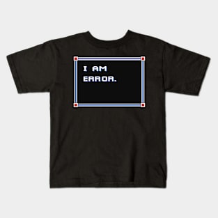 I am error Kids T-Shirt